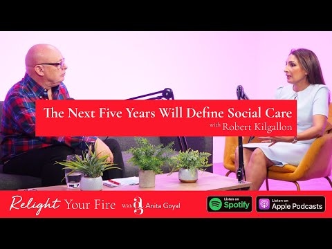 EP. 99 | Dr Robert Dow Kilgour | The Next Five Years Will Define Social Care