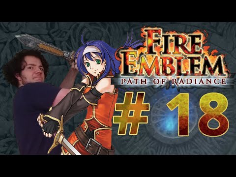 ASTRID DIES: THE VIDEO GAME -- Let's Play Fire Emblem Path of Radiance Pt.18