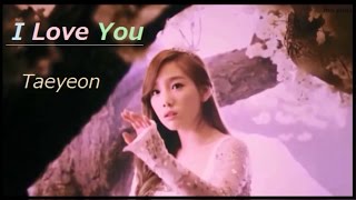 SNSD TaeYeon I LOVE YOU Image/V 日本語歌詞 訳詞