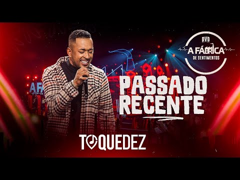 Toque Dez  - Passado Recente  (DVD A FÁBRICA DE SENTIMENTOS)