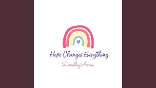Hope Changes Everything