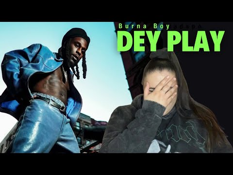 BURNA BOY - DEY PLAY / Just Vibes Reaction