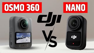 DJI OSMO 360 VS DJI OSMO Nano - Does Bigger Means Better?