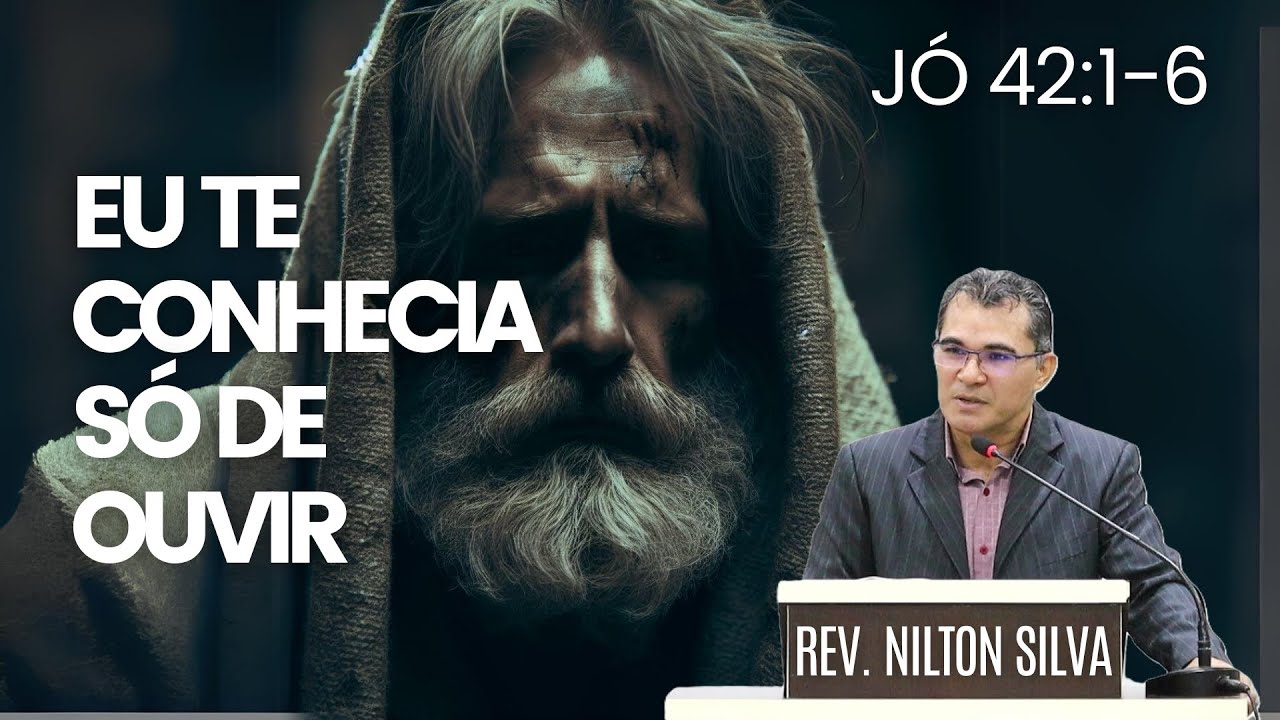 A CONFISSÃO DE JÓ - Jó 42:1-6 | REV. NILTON SILVA (IPB) | ICEL - 27/10/24