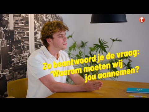 Waarom ze JOU moeten aannemen | Geef het perfecte sollicitatie-antwoord met deze tips!