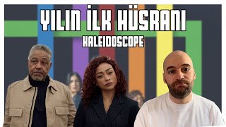 Kaleidescope: Yılın İlk Hüsranı