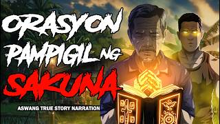 ORASYONG PAMPIGIL NG SAKUNA (Aswang True Story)