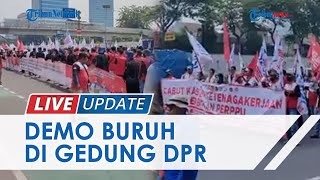 Gerakan Buruh Bersama Rakyat Demo DPR RI, Tuntut Pencabutan UU Ciptakerja dan Pembatalan RKUHP