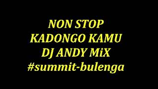 Download lagu NON STOP KADONGO KAMU  DJ ANDY MXXXX mp3