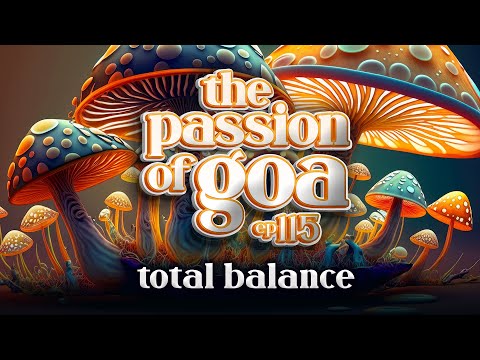 Total Balance - The Passion Of Goa ep. 115 (Progressive Edition)