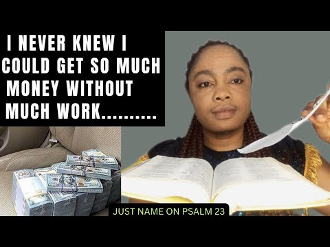 How I Received Unexpected $5,000,000 By Putting Name In Psalm 23 for 5 Days..