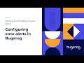 Configuring Error Alerts In Bugsnag
