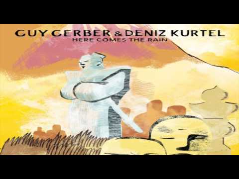 Guy Gerber & Deniz Kurtel - Here Comes The Rain