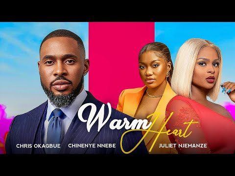 WARM HEART - Chris Okagbue, Chinenye Nnebe, Juliet Njemanze 2023 Nollywood Romantic Movie