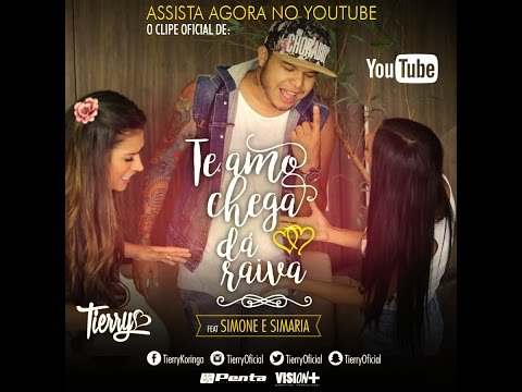 Te Amo Chega Dá Raiva - Simone e Simaria