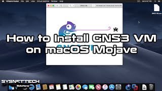 How to Install GNS3 VM on macOS Mojave 10.14 | SYSNETTECH Solutions