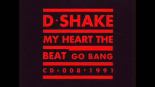D - Shake - My heart the beat ( High Fidelity )