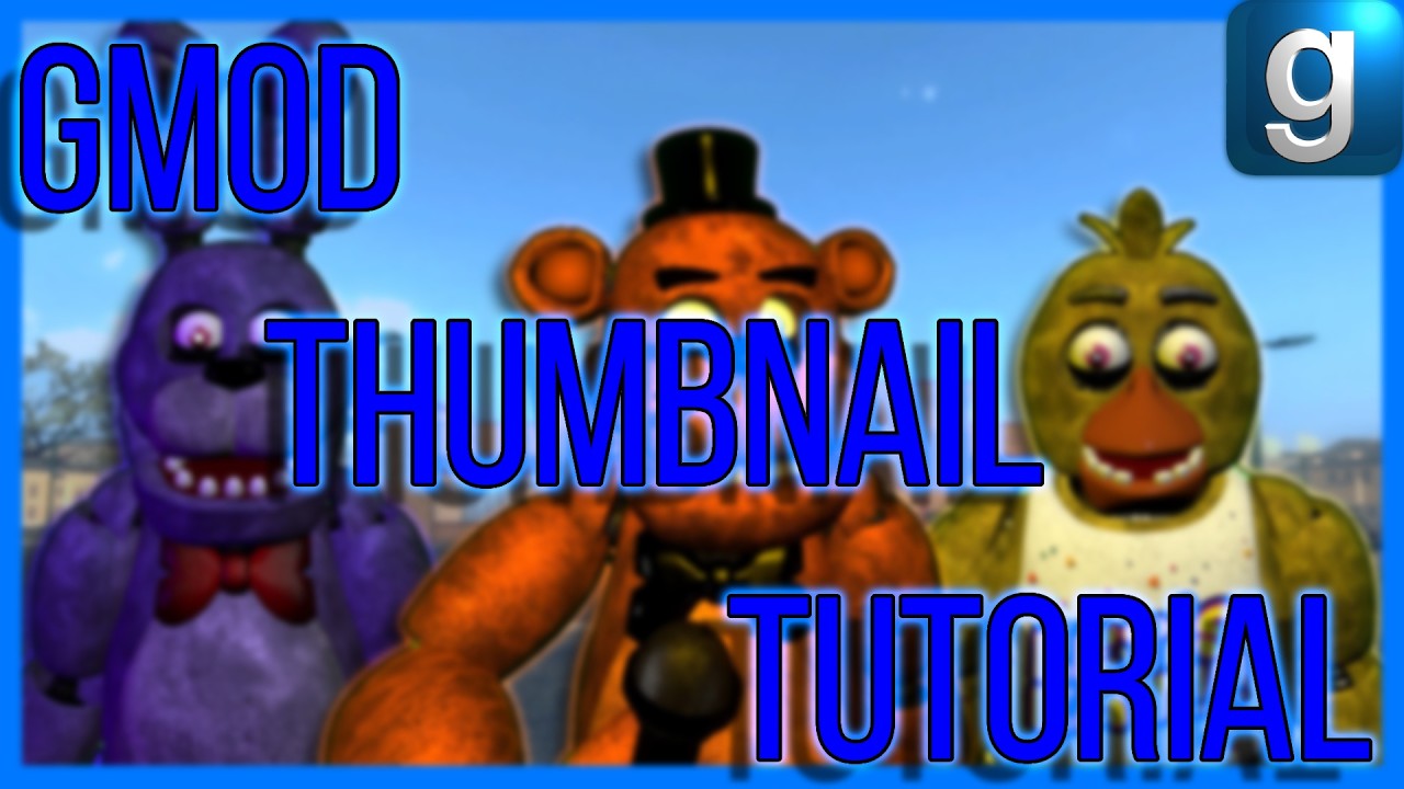 GMod FNaF Thumbnail Tutorial (How I Make My Thumbnails)