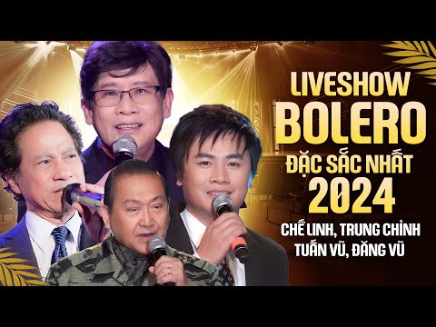 LIVESHOW BOLERO HẢI NGOẠI ĐẶC SẮC NHẤT 2024 - Chế Linh, Trung Chỉnh, Tuấn Vũ, Đăng Vũ,...