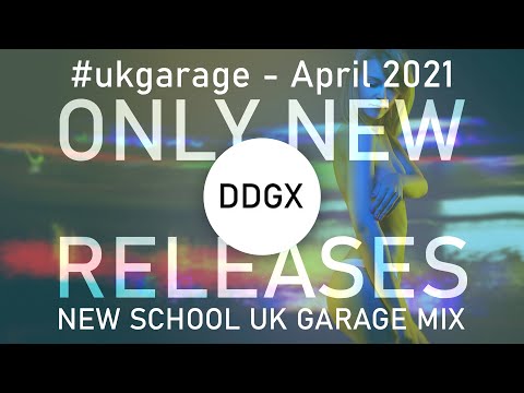 April NEW RELEASES UK Garage Mix 2021 - #ukgarage #ukg #djmix #newmusic