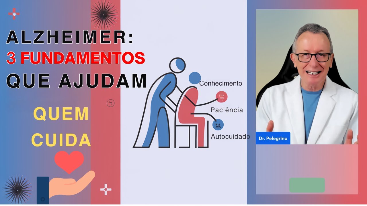 3 Fundamentos para cuidar bem de pessoas com Alzheimer