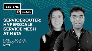 ServiceRouter: Hyperscale Service Mesh at Meta | Harshit Saokar Margot