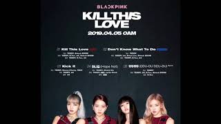 Download lagu BLACKPINK 'KILL THIS LOVE' FULL ALBUM mp3