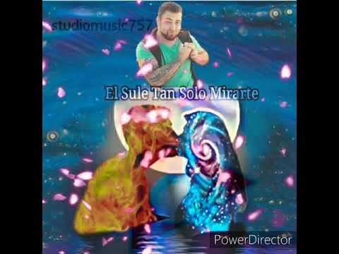 El Sule-Tan Solo Mirarte