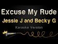 Jessie J and Becky G - Excuse My Rude (Karaoke ...