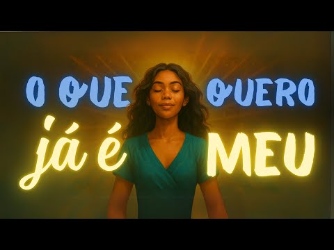O QUE É MEU JÁ É MEU, EU QUERO, EU POSSO, EU SOU | Mantra da RESILIÊNCIA e PACIÊNCIA #leidaatração