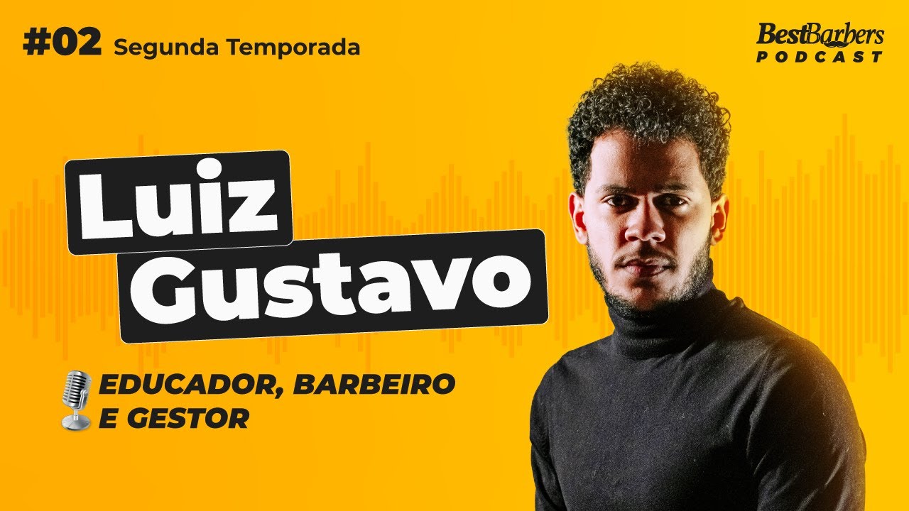 BestBarbers Podcast com Luiz Gustavo — Bate-papo sobre Gestão de Barbearia