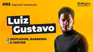BestBarbers Podcast com Luiz Gustavo — Bate-papo sobre Gestão de Barbearia