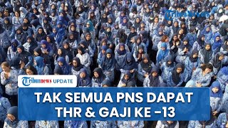 Tidak Semua PNS Dapatkan THR & Gaji ke-13 ada Kategori yang Tak Berhak Dapat, Penghasilan dari APBN