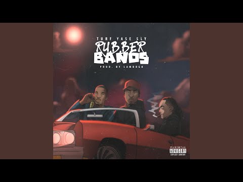 Rubber Bands feat. Sly Payso & Lil Yase