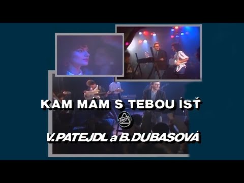 Vašo Patejdl a Beáta Dubasová - Kam mám s tebou ísť (TRIANGEL)