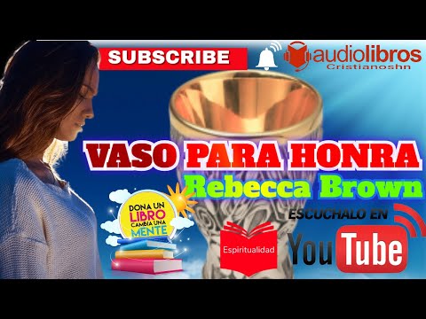 ✅ AUDIO LIBRO CRISTIANO: vaso para honra - rebecca brown  [AUDIO COMPLETO]