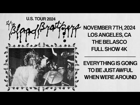 The Blood Brothers 2024-11-07 Los Angeles, The Belasco - Full Show 4K