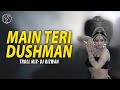 Main Teri Dushman | Troll Mix | DJ Rizwan | Nagina | Remix 2023
