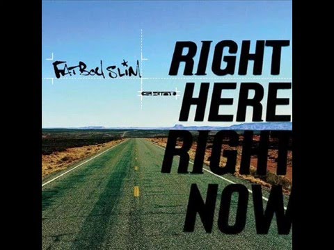 Right Here Right Now (Album Version) - FATBOY SLIM