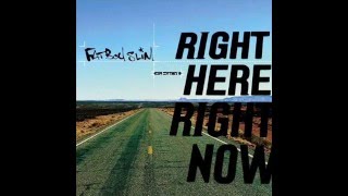 Right Here Right Now (Album Version) - FATBOY SLIM