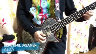 GLAY/BEAUTIFUL DREAMER-GLAY EXPO 2014ver- 弾いてみた【ギター】