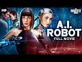 A I ROBOT Full Hollywood Romantic Sci Fi Movie English Movie Sebastian Cavazza Free Movie