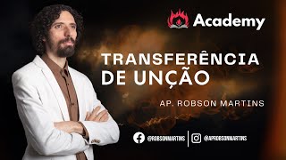 Transferência de unção - Robson Martins