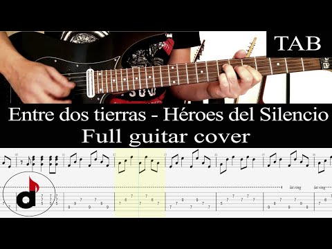 ENTRE DOS TIERRAS - Héroes del Silencio (Juan Valdivia): FULL cover guitarra + TAB