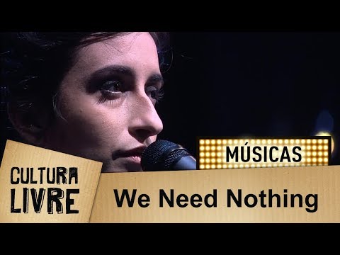 We Need Nothing por Trupe Chá de Boldo
