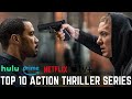 The 10 Most Intense Action Thriller Series On Netflix Prime Hulu