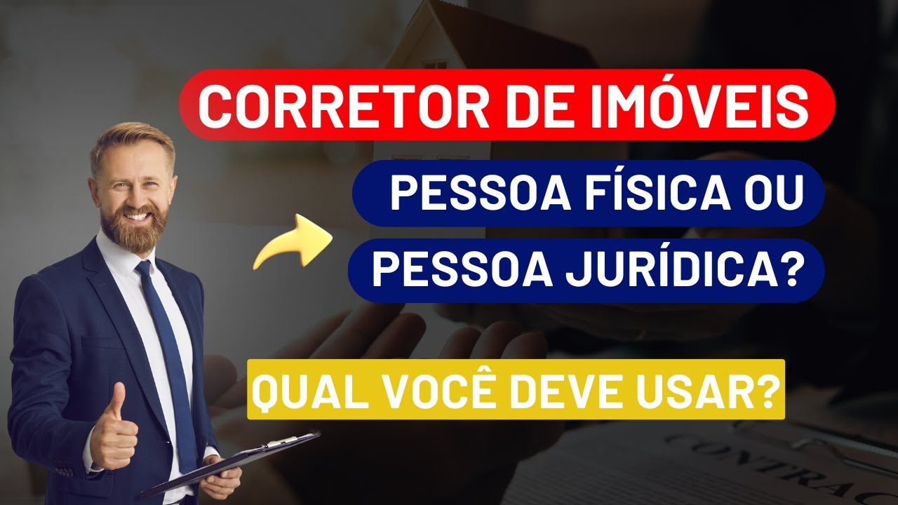 Pessoa física ou jurídica para corretor de imóveis? Saiba agora!
