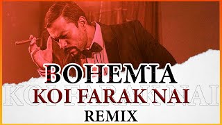 BOHEMIA - Koi Farak Nahi Remix ( Official Audio )
