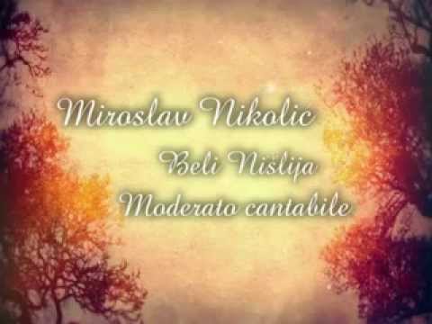 Miroslav Nikolic - Beli Nislija - Moderato Cantabile - video spot