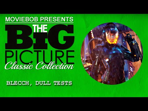 Big Picture Classic - "BLECCH, DULL TESTS"